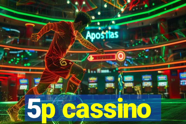 5p cassino